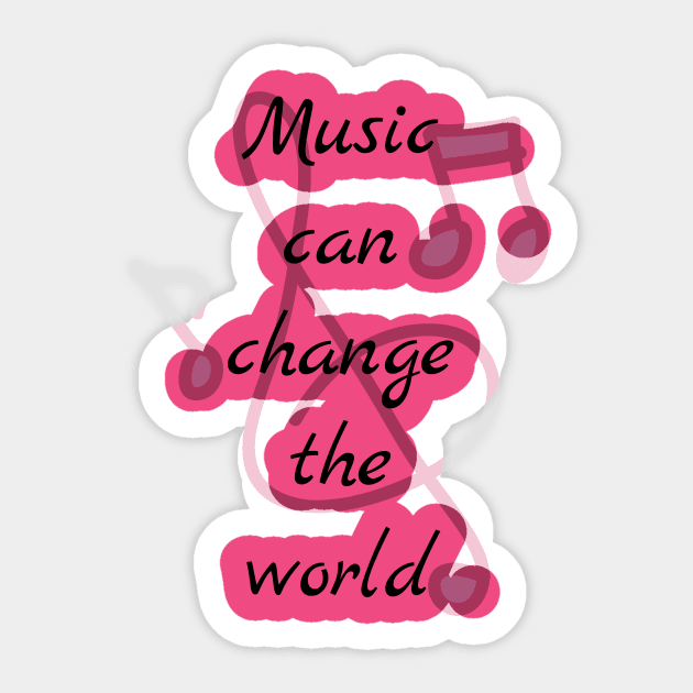 Music can change the world T-shirt Sticker by EndlessAP